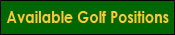 Available Golf Positions